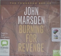 Burning for Revenge - The Tomorrow Series Book 5 written by John Marsden performed by Suzi Dougherty on MP3 CD (Unabridged)